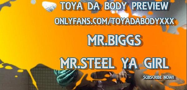  TOYADABODY VS MR.BIGGS &MR STEEL YA GIRL PREVIEW ORGY